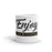 Enjoy Life and Living Mug